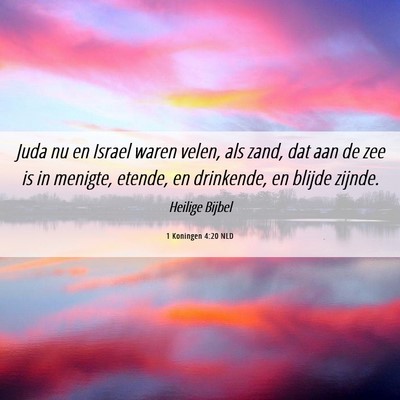 Picture 06 - 1 Koningen 4:20 NLD - Juda nu en Israel waren velen, als zand, dat aan - Bible Verse Picture