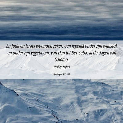 Picture 06 - 1 Koningen 4:25 NLD - En Juda en Israel woonden zeker, een iegelijk - Bible Verse Picture