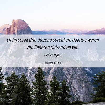 Picture 06 - 1 Koningen 4:32 NLD - En hij sprak drie duizend spreuken; daartoe waren - Bible Verse Picture