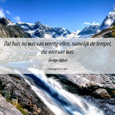 Picture 06 - 1 Koningen 6:17 NLD - Dat huis nu was van veertig ellen, namelijk de - Bible Verse Picture