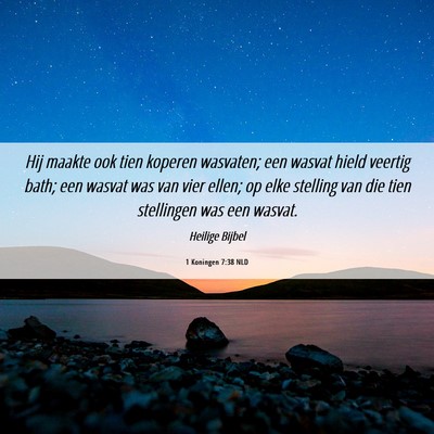Picture 06 - 1 Koningen 7:38 NLD - Hij maakte ook tien koperen wasvaten; een wasvat - Bible Verse Picture
