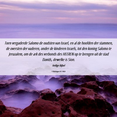 Picture 06 - 1 Koningen 8:1 NLD - Toen vergaderde Salomo de oudsten van Israel, en - Bible Verse Picture