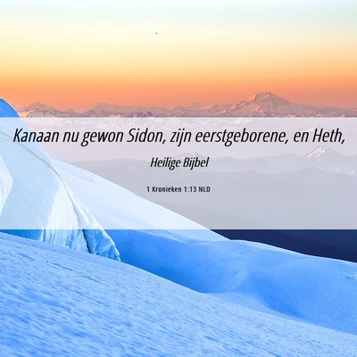 Picture 06 - 1 Kronieken 1:13 NLD - Kanaan nu gewon Sidon, zijn eerstgeborene, en - Bible Verse Picture