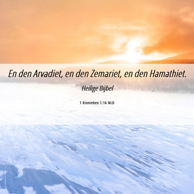 Picture 06 - 1 Kronieken 1:16 NLD - En den Arvadiet, en den Zemariet, en den - Bible Verse Picture