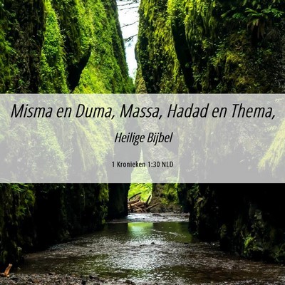 Picture 06 - 1 Kronieken 1:30 NLD - Misma en Duma, Massa, Hadad en - Bible Verse Picture