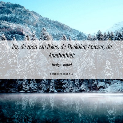 Picture 06 - 1 Kronieken 11:28 NLD - Ira, de zoon van Ikkes, de Thekoiet; Abiezer, de - Bible Verse Picture