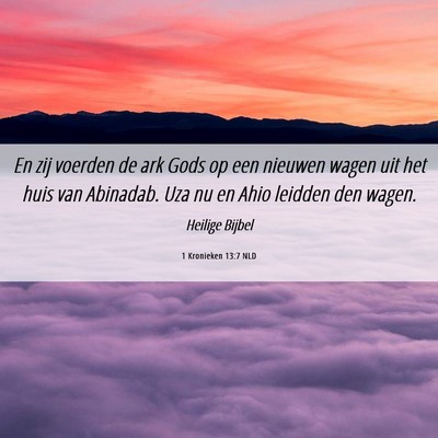 Picture 06 - 1 Kronieken 13:7 NLD - En zij voerden de ark Gods op een nieuwen wagen - Bible Verse Picture