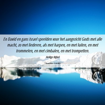 Picture 06 - 1 Kronieken 13:8 NLD - En David en gans Israel speelden voor het - Bible Verse Picture