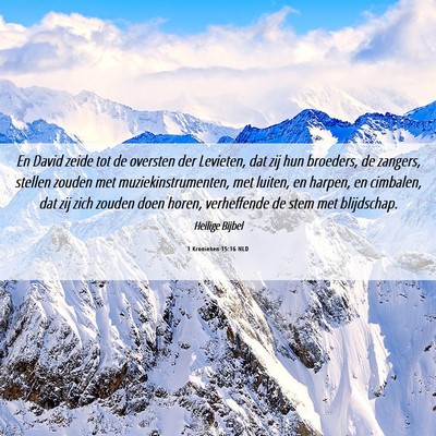 Picture 06 - 1 Kronieken 15:16 NLD - En David zeide tot de oversten der Levieten, dat - Bible Verse Picture