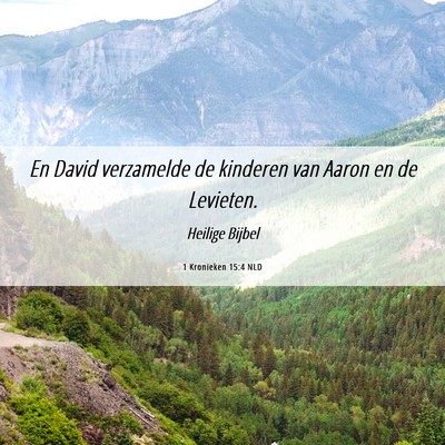 Picture 06 - 1 Kronieken 15:4 NLD - En David verzamelde de kinderen van Aaron en de - Bible Verse Picture