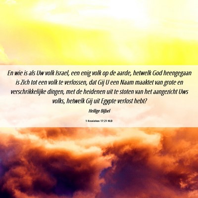 Picture 06 - 1 Kronieken 17:21 NLD - En wie is als Uw volk Israel, een enig volk op de - Bible Verse Picture