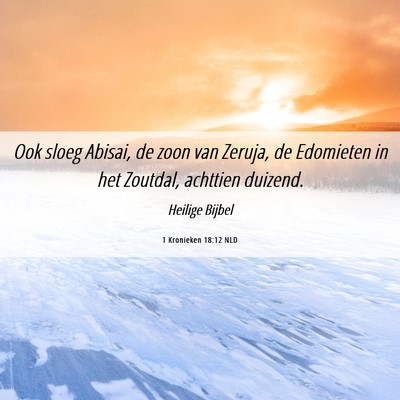 Picture 06 - 1 Kronieken 18:12 NLD - Ook sloeg Abisai, de zoon van Zeruja, de - Bible Verse Picture