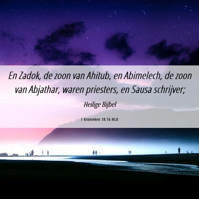 Picture 06 - 1 Kronieken 18:16 NLD - En Zadok, de zoon van Ahitub, en Abimelech, de - Bible Verse Picture