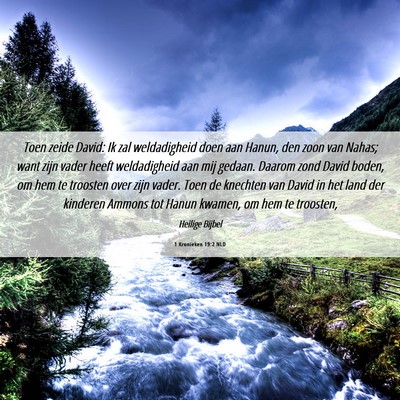 Picture 06 - 1 Kronieken 19:2 NLD - Toen zeide David: Ik zal weldadigheid doen aan - Bible Verse Picture