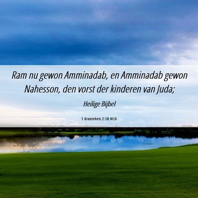 Picture 06 - 1 Kronieken 2:10 NLD - Ram nu gewon Amminadab, en Amminadab gewon - Bible Verse Picture