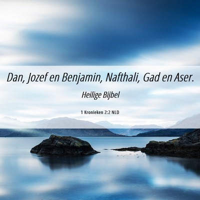 Picture 06 - 1 Kronieken 2:2 NLD - Dan, Jozef en Benjamin, Nafthali, Gad en - Bible Verse Picture