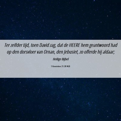 Picture 06 - 1 Kronieken 21:28 NLD - Ter zelfder tijd, toen David zag, dat de HEERE - Bible Verse Picture
