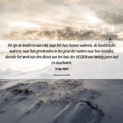 Picture 06 - 1 Kronieken 23:24 NLD - Dit zijn de kinderen van Levi, naar het huis - Bible Verse Picture