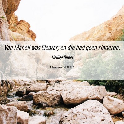Picture 06 - 1 Kronieken 24:28 NLD - Van Maheli was Eleazar; en die had geen - Bible Verse Picture
