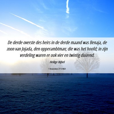 Picture 06 - 1 Kronieken 27:5 NLD - De derde overste des heirs in de derde maand was - Bible Verse Picture