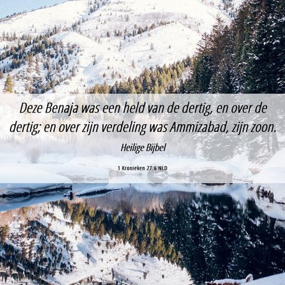 Picture 06 - 1 Kronieken 27:6 NLD - Deze Benaja was een held van de dertig, en over - Bible Verse Picture