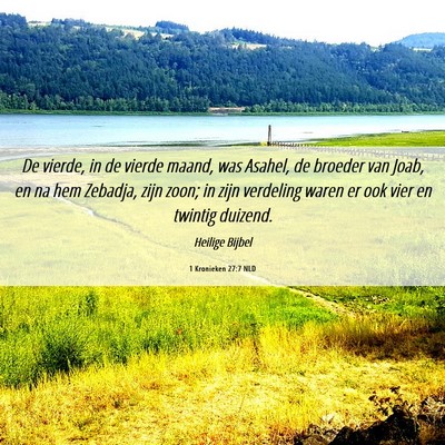 Picture 06 - 1 Kronieken 27:7 NLD - De vierde, in de vierde maand, was Asahel, de - Bible Verse Picture