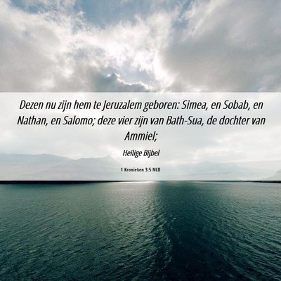 Picture 06 - 1 Kronieken 3:5 NLD - Dezen nu zijn hem te Jeruzalem geboren: Simea, en - Bible Verse Picture