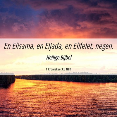 Picture 06 - 1 Kronieken 3:8 NLD - En Elisama, en Eljada, en Elifelet, - Bible Verse Picture