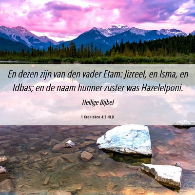 Picture 06 - 1 Kronieken 4:3 NLD - En dezen zijn van den vader Etam: Jizreel, en - Bible Verse Picture