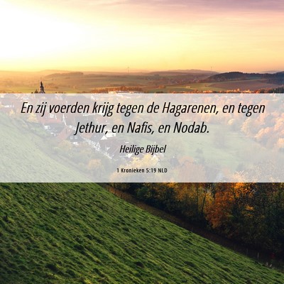 Picture 06 - 1 Kronieken 5:19 NLD - En zij voerden krijg tegen de Hagarenen, en tegen - Bible Verse Picture