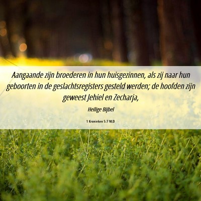 Picture 06 - 1 Kronieken 5:7 NLD - Aangaande zijn broederen in hun huisgezinnen, als - Bible Verse Picture