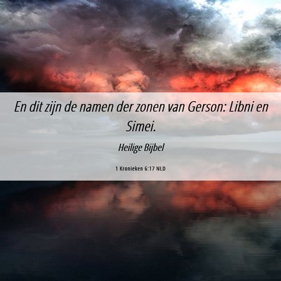 Picture 06 - 1 Kronieken 6:17 NLD - En dit zijn de namen der zonen van Gerson: Libni - Bible Verse Picture