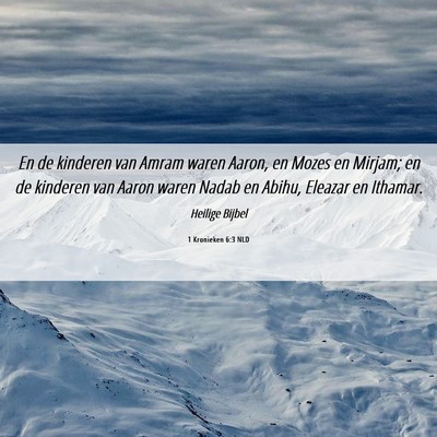 Picture 06 - 1 Kronieken 6:3 NLD - En de kinderen van Amram waren Aaron, en Mozes en - Bible Verse Picture