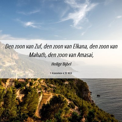 Picture 06 - 1 Kronieken 6:35 NLD - Den zoon van Zuf, den zoon van Elkana, den zoon - Bible Verse Picture