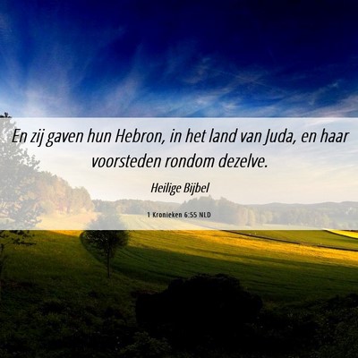 Picture 06 - 1 Kronieken 6:55 NLD - En zij gaven hun Hebron, in het land van Juda, en - Bible Verse Picture