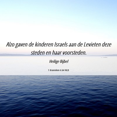 Picture 06 - 1 Kronieken 6:64 NLD - Alzo gaven de kinderen Israels aan de Levieten - Bible Verse Picture
