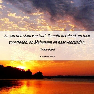 Picture 06 - 1 Kronieken 6:80 NLD - En van den stam van Gad: Ramoth in Gilead, en - Bible Verse Picture