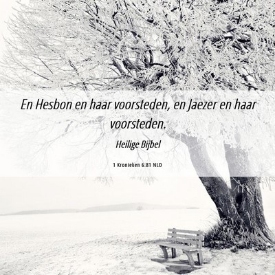 Picture 06 - 1 Kronieken 6:81 NLD - En Hesbon en haar voorsteden, en Jaezer en haar - Bible Verse Picture