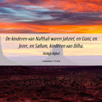 Picture 06 - 1 Kronieken 7:13 NLD - De kinderen van Nafthali waren Jahziel, en Guni, - Bible Verse Picture