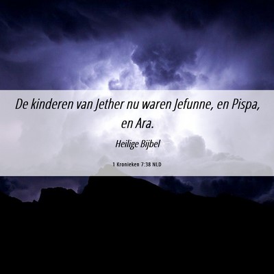Picture 06 - 1 Kronieken 7:38 NLD - De kinderen van Jether nu waren Jefunne, en - Bible Verse Picture