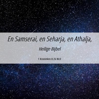 Picture 06 - 1 Kronieken 8:26 NLD - En Samserai, en Seharja, en - Bible Verse Picture