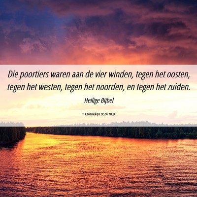 Picture 06 - 1 Kronieken 9:24 NLD - Die poortiers waren aan de vier winden, tegen het - Bible Verse Picture