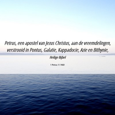 Picture 06 - 1 Petrus 1:1 NLD - Petrus, een apostel van Jezus Christus, aan de - Bible Verse Picture