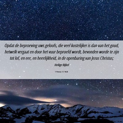Picture 06 - 1 Petrus 1:7 NLD - Opdat de beproeving uws geloofs, die veel - Bible Verse Picture