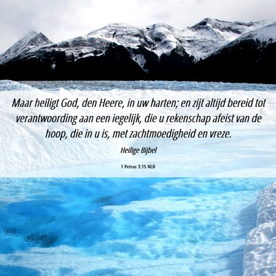 Picture 06 - 1 Petrus 3:15 NLD - Maar heiligt God, den Heere, in uw harten; en - Bible Verse Picture