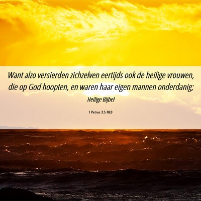Picture 06 - 1 Petrus 3:5 NLD - Want alzo versierden zichzelven eertijds ook de - Bible Verse Picture