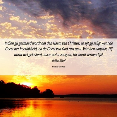 Picture 06 - 1 Petrus 4:14 NLD - Indien gij gesmaad wordt om den Naam van - Bible Verse Picture