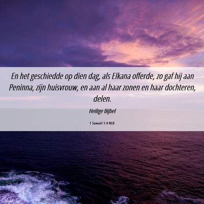Picture 06 - 1 Samuël 1:4 NLD - En het geschiedde op dien dag, als Elkana - Bible Verse Picture