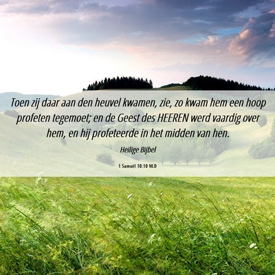 Picture 06 - 1 Samuël 10:10 NLD - Toen zij daar aan den heuvel kwamen, zie, zo kwam - Bible Verse Picture
