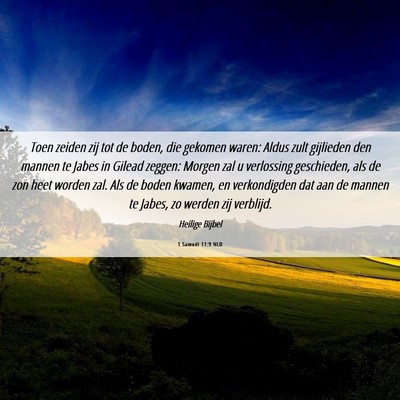 Picture 06 - 1 Samuël 11:9 NLD - Toen zeiden zij tot de boden, die gekomen waren: - Bible Verse Picture